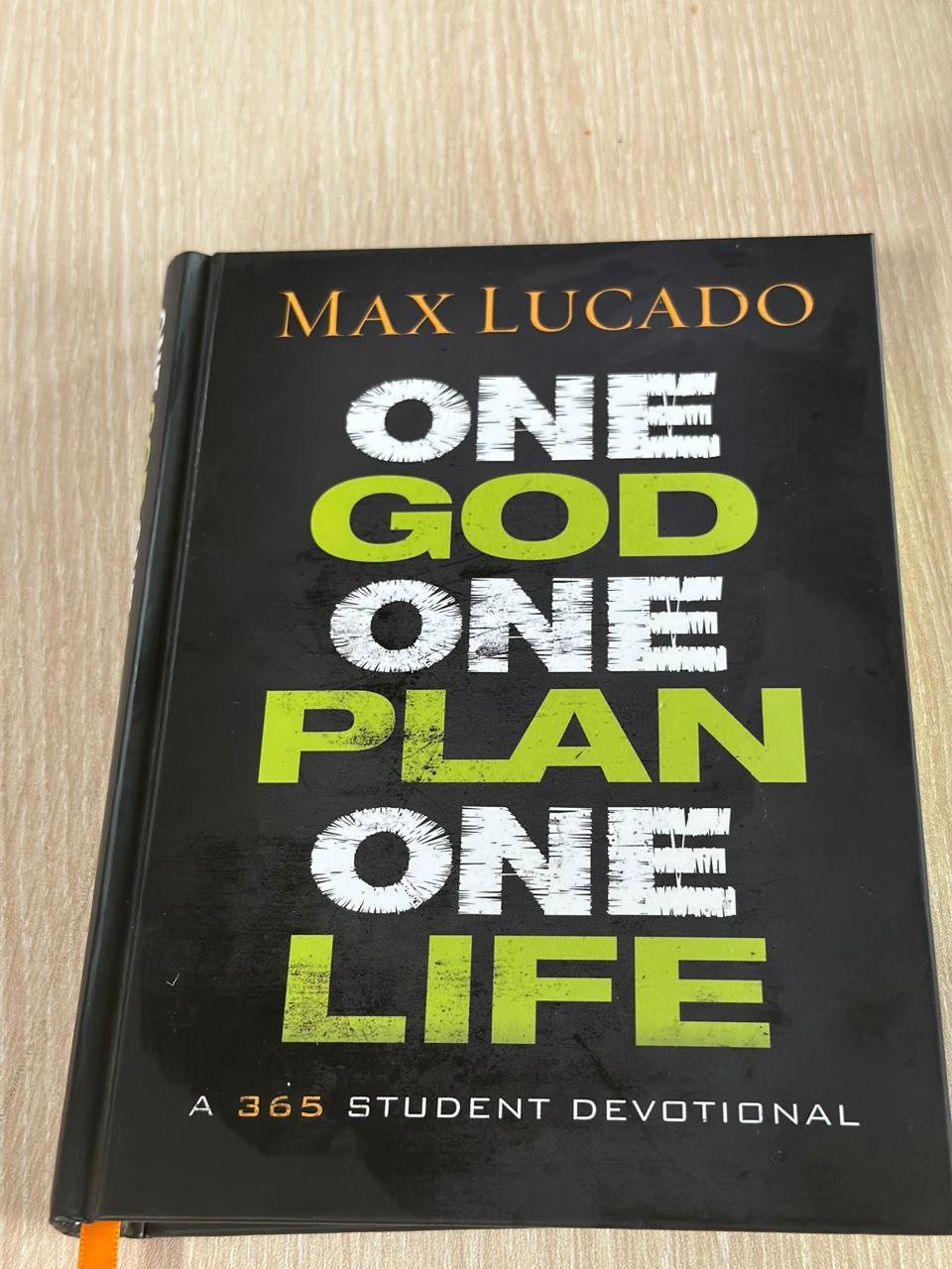 One God One Plan One Life, a student devotional by Max Lucado